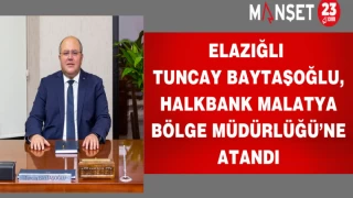Elazığlı Baytaşoğlu, Halkbank Malatya Bölge Müdürlüğü’ne Atandı
