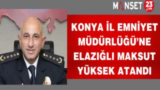 Konya İl Emniyet Müdürlüğü’ne Elazığlı Maksut Yüksek Atandı