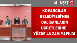 Kovancılar Belediyesi’nde Çalışanların Ücretlerine Yüzde 40 Zam Yapıldı