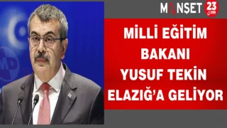 Milli Eğitim Bakanı Yusuf Tekin Elazığ’a Geliyor