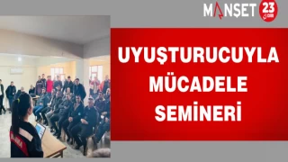 UYUŞTURUCUYLA MÜCADELE SEMİNERİ