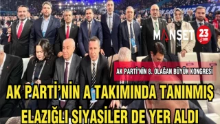 AK PARTİ'NİN A TAKIMINDA TANINMIŞ ELAZĞ'LI SİYASİLER YER ALDI