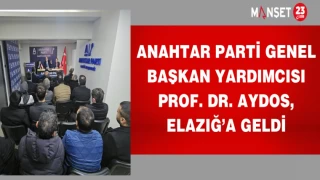 Anahtar Parti Genel Başkan Yardımcısı Prof. Dr. Aydos, Elazığ’a Geldi