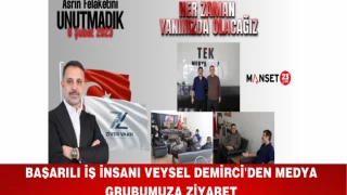 BAŞARILI İŞ İNSANI VEYSEL DEMİRCİ'DEN MEDYA GRUBUMUZA ANLAMLI ZİYARET