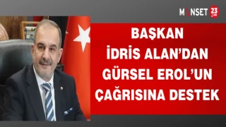 BAŞKAN İDRİS ALAN'DAN GÜRSEL EROL'UN ÇAĞRISINA DESTEK