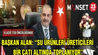 BAŞKAN ALAN:SU ÜRÜNLERİ ÜRETİCİLERİ BİR ÇATI ALTINDA TOPLANIYOR"