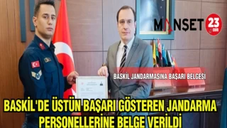 BASKİL'DE ÜSTÜN BAŞARI GÖSTEREN JANDARMA PERSONELLERİNE BELGE VERİLDİ