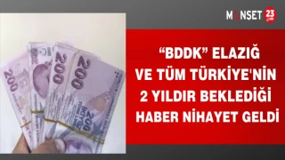 "BDDK" ELAZIĞ VE TÜM TÜRKİYE'NİN 2 YILDIR BEKLEDİĞİ HABER NİHAYET GELDİ
