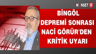 BİNGÖL DEPREMİ SONRASI NACİ GÖRÜR'DEN KRİTİK UYARI