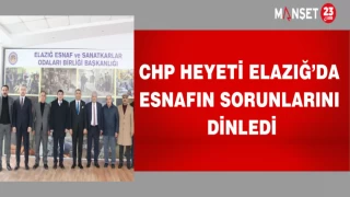 CHP heyeti Elazığ’da esnafın sorunlarını dinledi