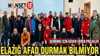 ELAZIĞ AFAD DURMAK BİLMİYOR