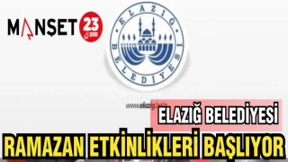 ELAZIĞ BELEDİYESİ RAMAZAN ETKİNLİKLERİ BAŞLIYOR