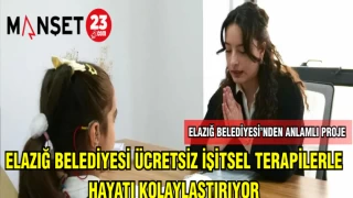 ELAZIĞ BELEDİYESİ ÜCRETSİZ İŞİTSEL TERAPİLERLE HAYATI KOLAYLAŞTIRIYOR