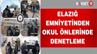 ELAZIĞ EMNİYETİNDEN OKUL ÖNLERİNE DENETLEME