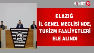 Elazığ İl Genel Meclisi'nde, turizm faaliyetleri ele alındı