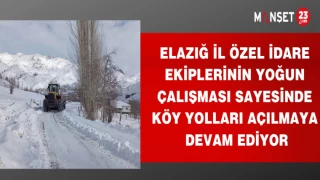 ELAZIĞ İL ÖZEL İDARE EKİPLERİNİN YOĞUN ÇALIŞMASI SAYESİNDE KÖY YOLLARI AÇILMAYA DEVAM EDİYOR