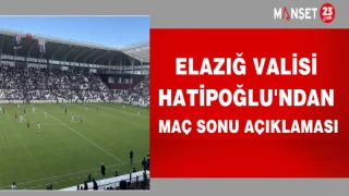 Elazığ Valisi Hatipoğlu'ndan maç sonu açıklaması