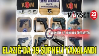 ELAZIĞ'DA 39 ŞÜPHELİ YAKALANDI