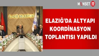 Elazığ’da Altyapı koordinasyon toplantısı yapıldı