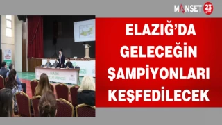 ELAZIĞ'DA GELECEĞİN ŞAMPİYONLARI KEŞFEDİLECEK