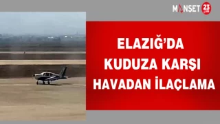 Elazığ'da kuduza karşı havadan ilaçlama