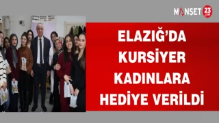 ELAZIĞ'DA KURSİYER KADINLARA HEDİYE VERİLDİ