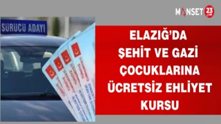 ELAZIĞ'DA ŞEHİT VE GAZİ ÇOCUKLARINA ÜCRETSİZ EHLİYET KURSU!