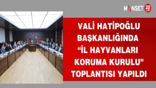 VALİ HATİPOĞLU BAŞKANLIĞINDA “İL HAYVANLARI KORUMA KURULU" TOPLANTISI YAPILDI