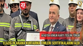 ELAZIĞ'IN ARAMA KURTARMA TİMLERİ SERTİFİKALARINI ALDI