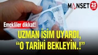 EMEKLİLER DİKKAT! UZMAN İSİM UYARDI, 'O TARİHİ BEKLEYİN'