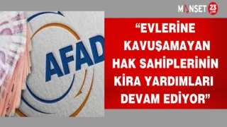 “Evlerine kavuşamayan hak sahiplerinin kira yardımları devam ediyor”