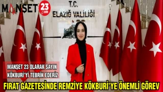 FIRAT GAZETESİNDE REMZİYE KÖKBURİ'YE ÖNEMLİ GÖREV