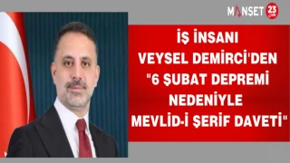 İŞ İNSANI VEYSEL DEMİRCİ'DEN "6 ŞUBAT DEPREMİ NEDENİYLE MEVLİD-İ ŞERİF DAVETİ"