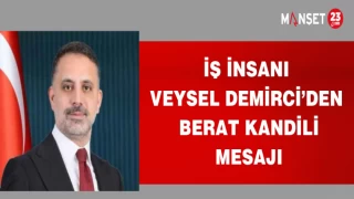 İŞ İNSANI VEYSEL DEMİRCİ'DEN BERAT KANDİLİ MESAJI