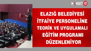 ELAZIĞ BELEDİYESİ İTFAİYE PERSONELİNE TEORİK VE UYGULAMALI EĞİTİM PROĞRAMI DÜZENLENİYOR