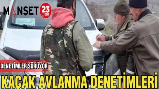 KAÇAK AVLANMA DENETİMLERİ