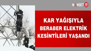 KAR YAĞIŞIYLA BERABER ELEKTRİK KESİNTİLERİ YAŞANDI