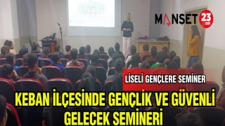 KEBAN İLÇESİNDE GENÇLİK VE GÜVENLİ GELECEK SEMİNERİ