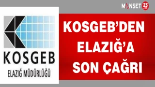KOSGEB’DEN ELAZIĞ’A SON ÇAĞRI