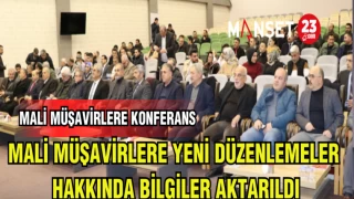 MALİ MÜŞAVİRLERE YENİ DÜZENLEMELER HAKKINDA BİLGİ AKTARILDI