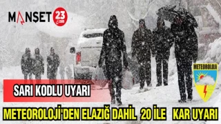 METEOLOJİ'DEN ELAZIĞ DAHİL 20 İLE KAR UYARISI