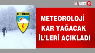METEOROLOJİ KAR YAĞACAK İL'LERİ AÇIKLADI