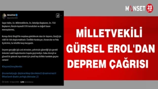MİLLETVEKİLİ EROL'DAN DEPREM ÇAĞRISI