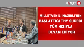 Milletvekili Nazırlı'nın başlattığı THY süreci tüm hızıyla devam ediyor
