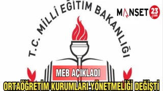 ORTAÖĞRETİM KURUMLARI YÖNETMELİĞİ DEĞİŞTİ