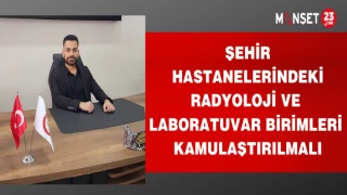 ŞEHİR HASTANELERİNDEKİ RADYOLOJİ VE LABORATUVAR BİRİMLERİ KAMULAŞTIRILMALI