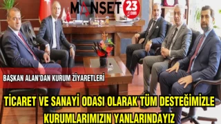 TİCARET VE SANAYİ ODASI OLARAK TÜM DESTEĞİMİZLE KURUMLARIMIZIN YANINDAYIZ