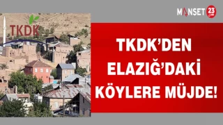 TKDK 'DAN ELAZIĞ'DAKİ KÖYLERE MÜJDE!