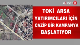 TOKİ ARSA YATIRIMCILARI İÇİN CAZİP BİR KAMPANYA BAŞLATIYOR