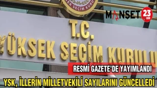 YSK ,İLLERİN MİLLETVEKİLİ SAYILARINI GÜNCELLEDİ